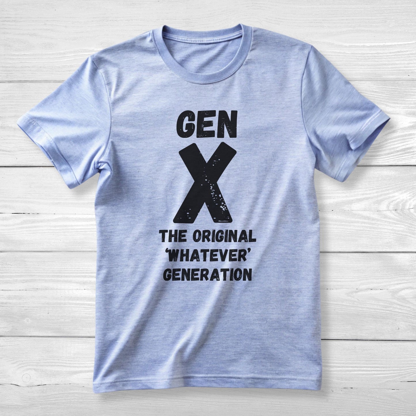 GEN X The Original ‘Whatever’ Generation Tee