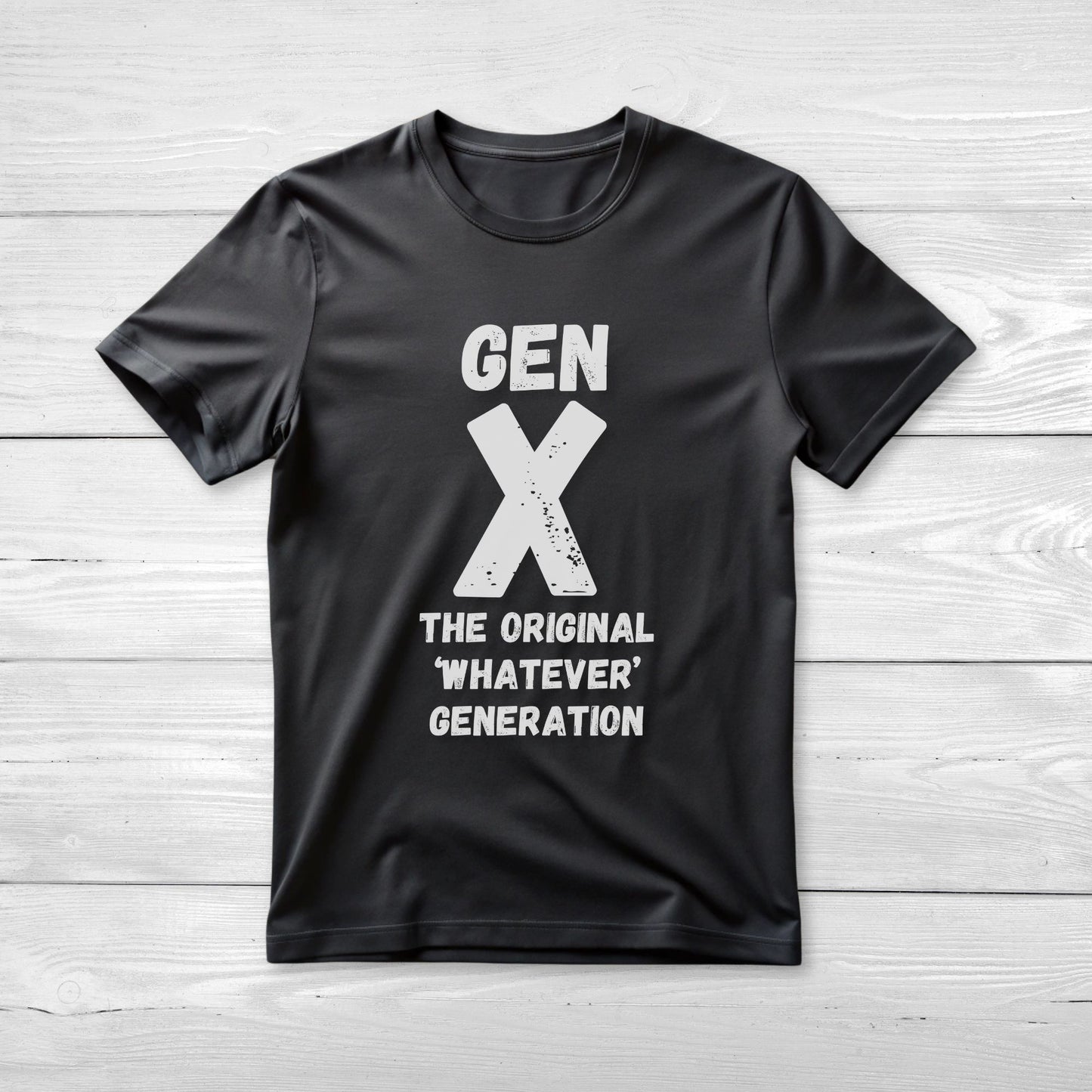 GEN X The Original ‘Whatever’ Generation Tee