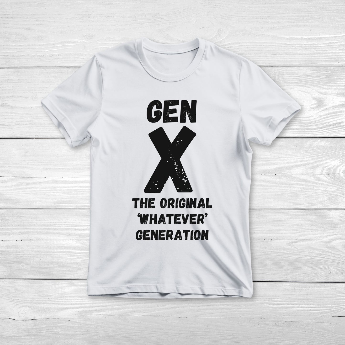 GEN X The Original ‘Whatever’ Generation Tee