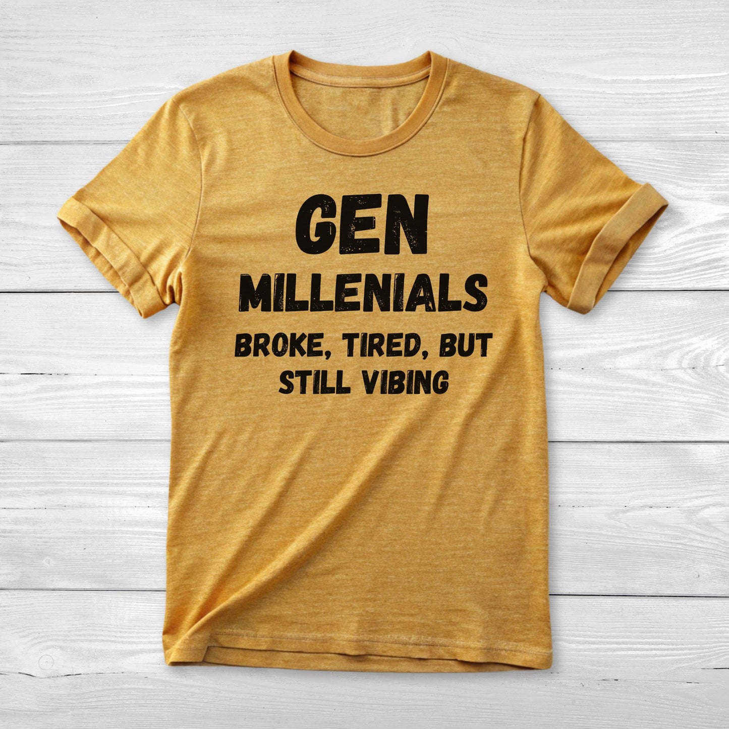 GEN Millenialls Broke and Tired, But Still Vibing Tee