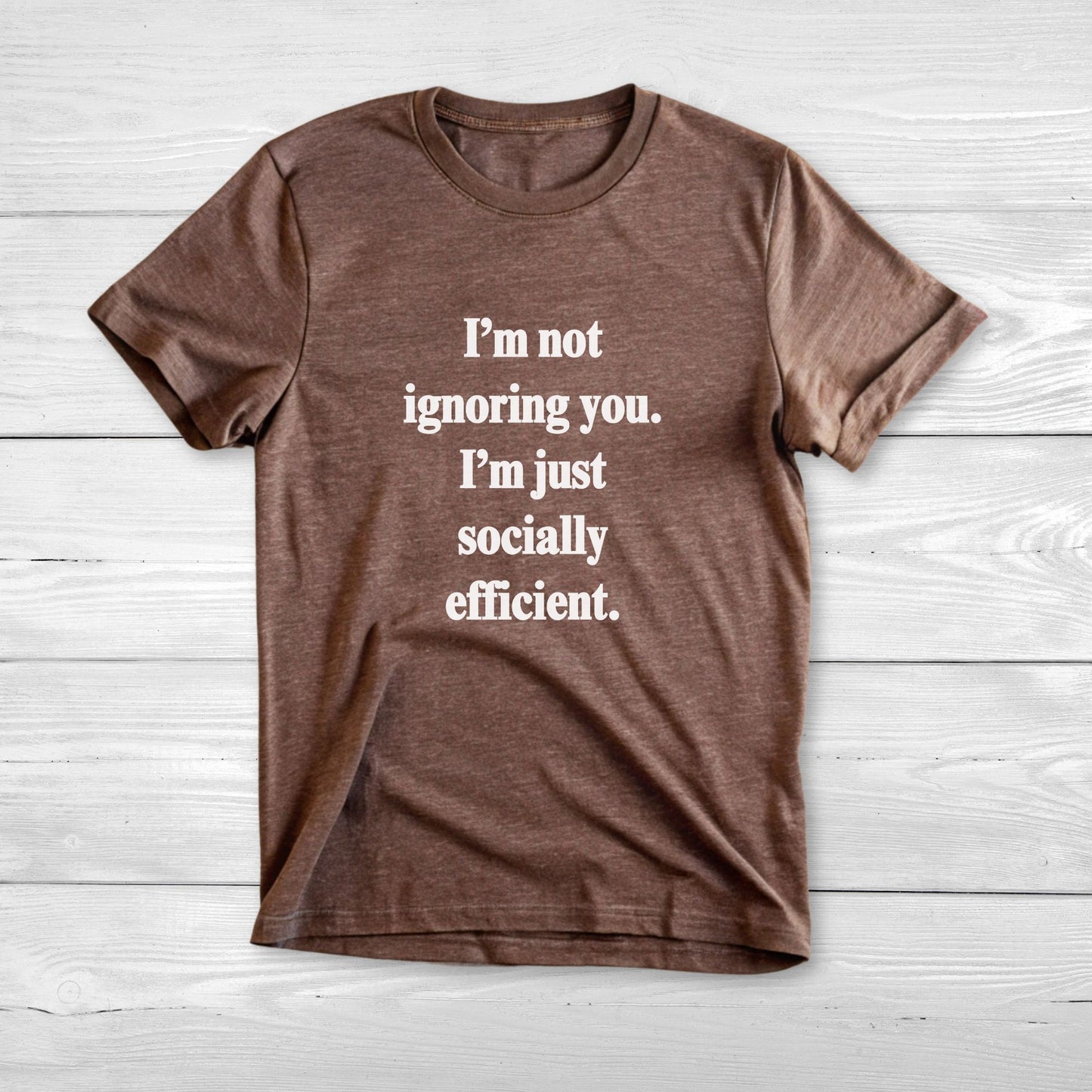 I’m not ignoring you I’m just socially efficient Unisex Short Sleeve Tee
