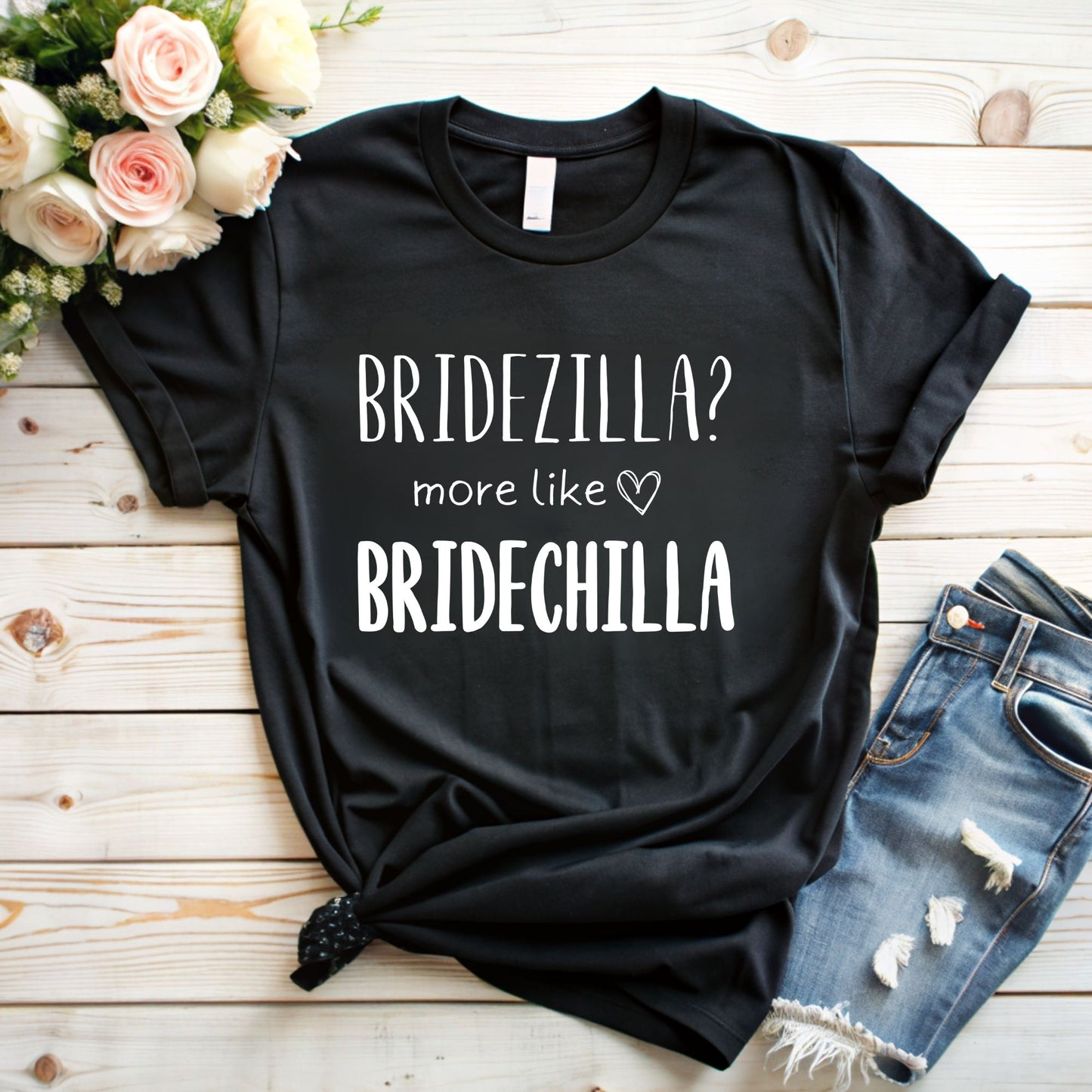 Bridezilla? More Like Bridechilla T-Shirt | Fun Bridal Party Gift