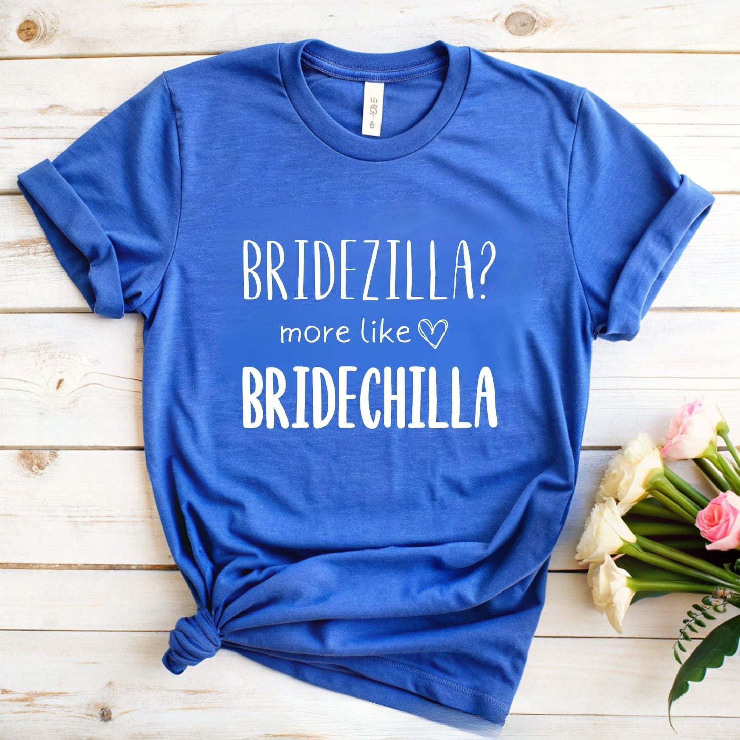 Bridezilla? More Like Bridechilla T-Shirt | Fun Bridal Party Gift