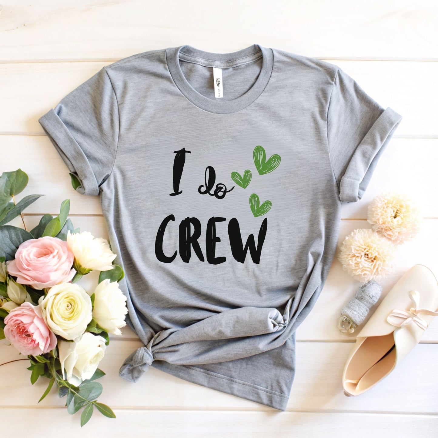 I Do Crew T-Shirt - Perfect Bridesmaids Gift for Bachelorette Parties