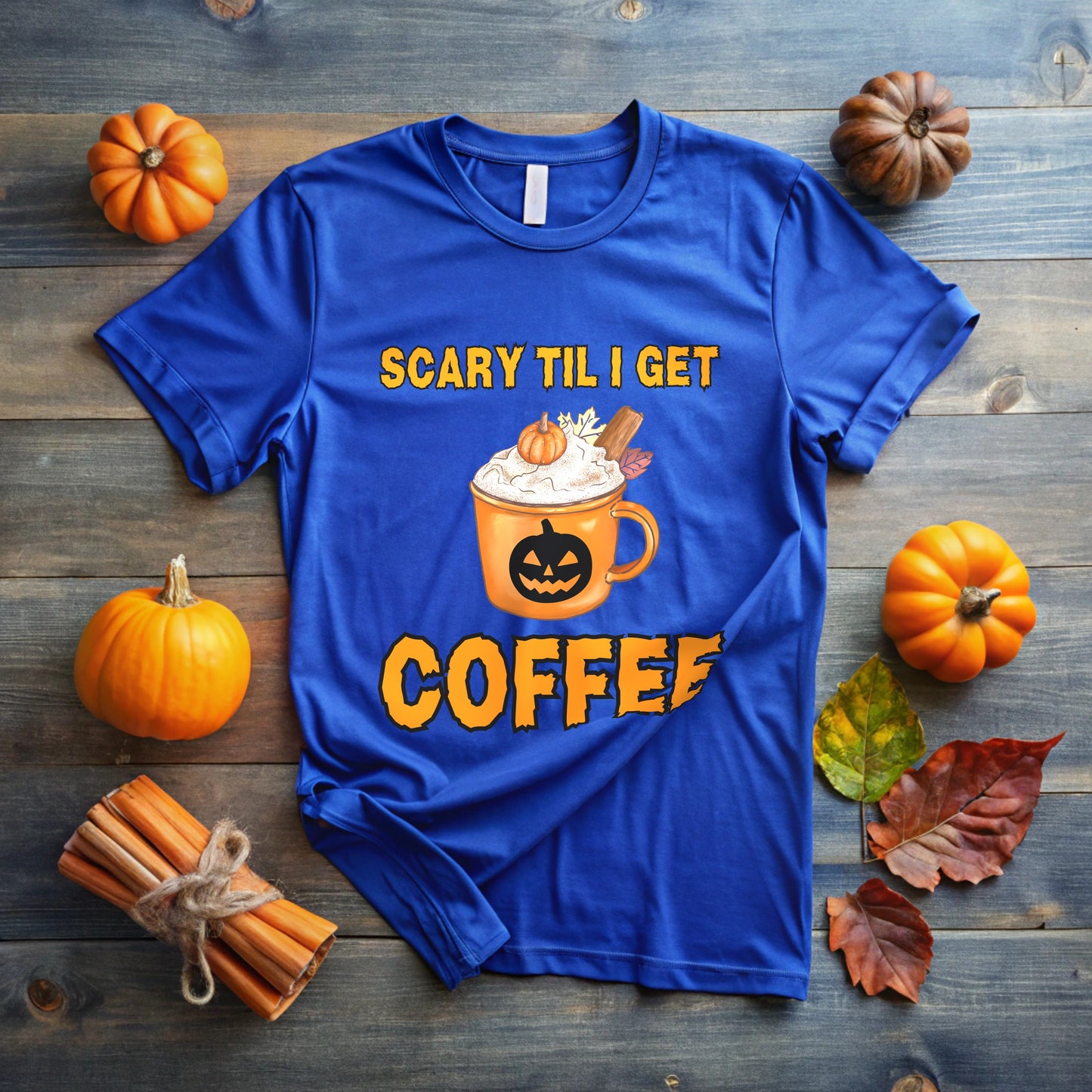 Scary Coffee Mug T-Shirt | Scary Til I Get Coffee