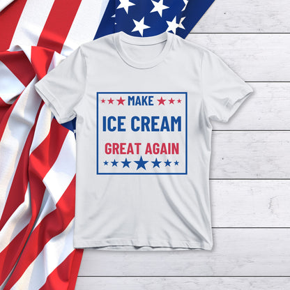 Make ICE CREAM Great Again Ice Cream Lover Tee