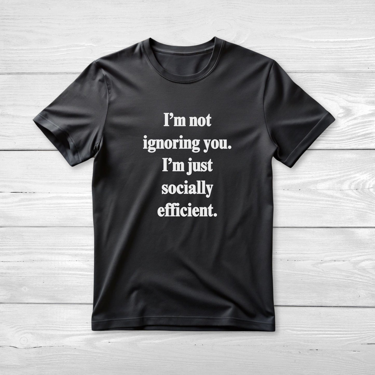 I’m not ignoring you I’m just socially efficient Unisex Short Sleeve Tee
