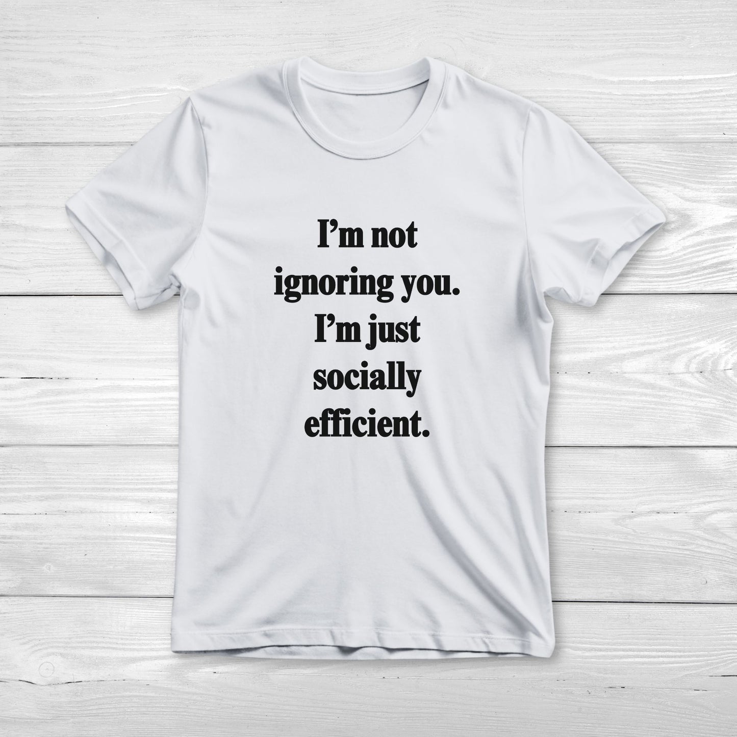 I’m not ignoring you I’m just socially efficient Unisex Short Sleeve Tee