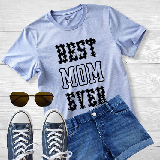 Best Mom Ever: Celebration Tee