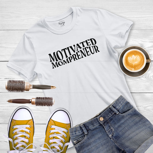 Motivated Mompreneur: Empowerment Tee for Dynamic Moms