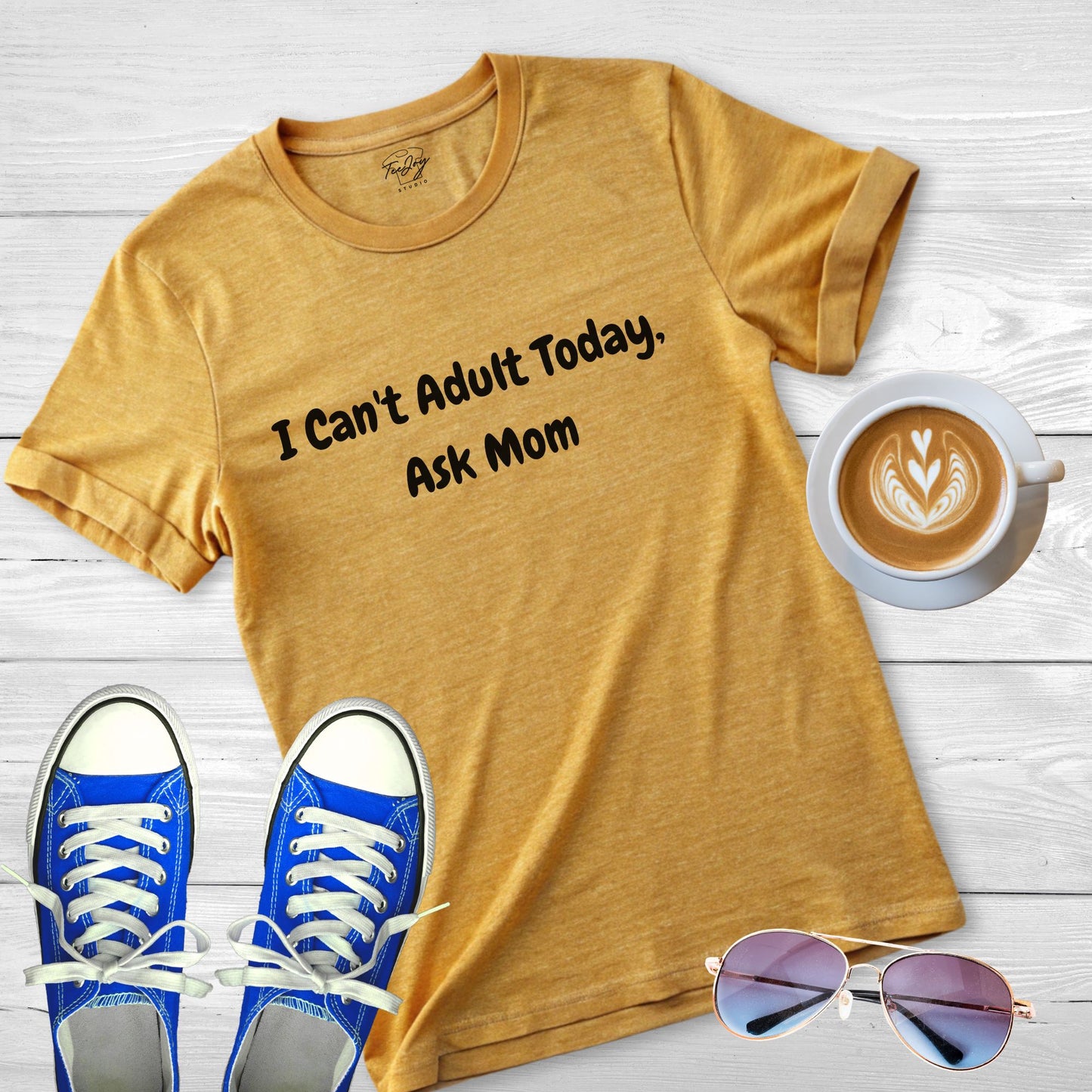 I Can't Adult Today, Ask Mom - Tee